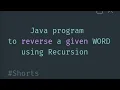 Java Program To Reverse A Word Using Recursion