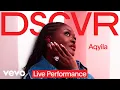 Aqyila - Bloom Live Vevo DSCVR