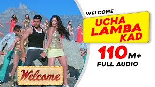 ucha lamba kad full audio welcome akshay kumar katrina kaif anil kapoor party song