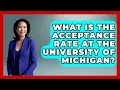 What Is The Acceptance Rate At The University Of Michigan - The College Explorer