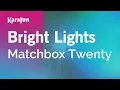 Karaoke Bright Lights - Matchbox Twenty *
