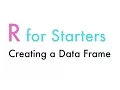 Creating Data Frames R for Starters