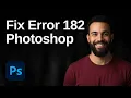 How To Fix Photoshop Error 182 2026 Easy Guide
