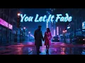 Download Lagu 💔 You Let It Fade😢 | Official Duet and Lyrical Video 🎶 (Synthwave Love Story)