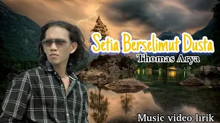 Download Thomas Arya - Setia Berselimut Setia(music lirik) MP3