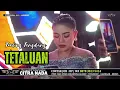 Download Lagu TETALUAN // CITRA NADA LIVE KENDAL JAYA // KEC.PEDES - KAB.KARAWANG - JAWA BARAT