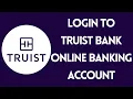 How to Login Truist Bank Online Banking Account 2022 truist com Sign In