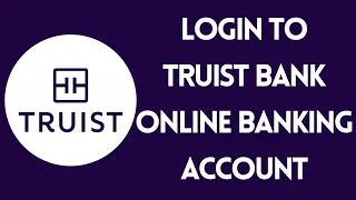 How to Login Truist Bank Online Banking Account 2022 truist com Sign In