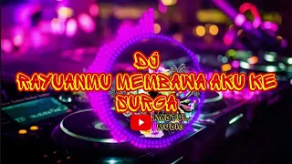 DJ RAYUANMU MEMBAWA AKU KE SURGA VIRAL TIKTOK TERBARU 2024-DJ SURGA ATAU NERAKA-DJ FYP TIKTOK