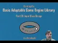 The Basic Adaptable Game Engine Library - Part 20