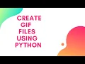 How to create GIF using Python