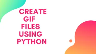 How to create GIF using Python