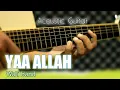 Download Lagu Yaa Allah - Wali Acoustic Guitar Cover  Instrument Penyejuk Hati 