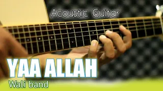 yaa allah wali acoustic guitar cover instrument penyejuk hati 