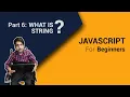 What is Strings in Javascript For Beginners Part 6 Code Fusion