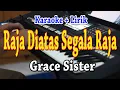 Download Lagu RAJA DIATAS SEGALA RAJA [KARAOKE]GRACE SISTER