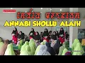 ANNABI SHOLLU 'ALAIH VERSI INDIA BIKIN IBU-IBU PENGAJIAN SENENG SHOLAWATAN !