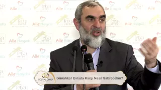 Günahkar evlada karşı nasıl sabredelim?