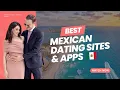 Best Mexican Dating Sites Apps Top Picks for Foreign Men