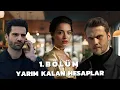 Download Lagu Yeni Dizi 2025 | Yarım Kalan Hesaplar 1.Bölüm
