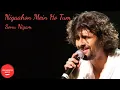 Sonu Nigam - Nigahon Me Ho Tum Hi Tum