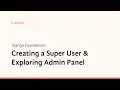 4 Django Foundations Creating a Superuser exploring Admin Panel