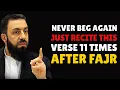 Read This 1 Quranic Verse 11 Times After Fajr Your Generations Will Never See Poverty