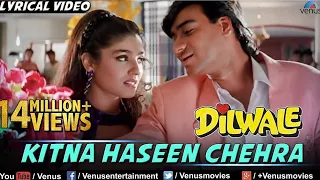 Kitna Haseen Chehra Full Lyrical Video Song Dilwale Ajay Devgan Raveena Tandon Kumar Sanu 