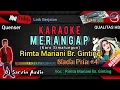 Download Lagu KARO - MERANGAP KARAOKE NASA PRIA +4 | RIMTA MARIANI BR.GINTING | SX-KN7000
