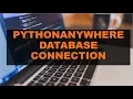 PythonAnyWhere MySQL Database Connection Setup 2021