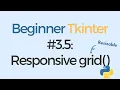 Tkinter tutorial for beginners 5 2 Ways to Make grid Responsive