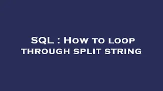 SQL How to loop through split string