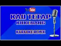 Download Lagu KAU TETAP KUKENANG || KARAOKE MIX || @sonykaraokeofficial