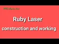 Ruby laser construction and working