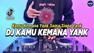 Download DJ KAMU KEMANA YANK SAMA SIAPA YANK REMIX FULL BASS VIRAL TIKTOK TERBARU 2024 | DJ YANK HAUS MP3