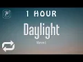 Download Lagu [1 HOUR 🕐 ] Maroon 5 - Daylight (Lyrics)