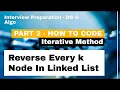 Reverse Every K Nodes of Linked List Part 2 Data Structure Interview Questions How To Code