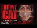 Download Lagu BE MY CAT: A Film for Anne | Horror Movie Trailer