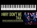 WHY DON'T WE - Talk KARAOKE (Piano Instrumental)