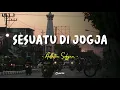 Sesuatu di Jogja | Vidio + Lirik – Unofficial Lyrics Vidio