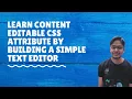 Learn about content editable CSS attribute by making a basic text editor