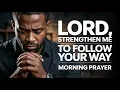 Download Lagu Lord, Strengthen Me to Follow Your Way | Morning Prayer
