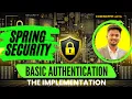 Spring Security Basic Authentication Explained - Step by Step