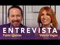 Pablo Iglesias entrevista a Valeria Vegas