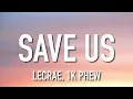 Lecrae, 1K Phew - Save Us (Lyrics) ft. WHATUPRG, Hulvey