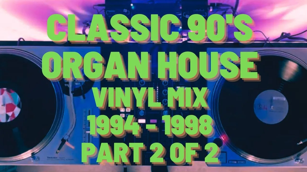 Retro Club: Classic 90s Organ House 1994 – 1998 Vinyl Mix (Part 2/2)