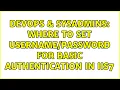 DevOps SysAdmins Where to set for BASIC authentication in IIS7