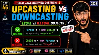 Java Interview Trap Upcasting vs Downcasting Legal vs Illegal Objects 2026