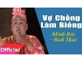 Lagu Vợ Chồng Làm Biếng - Minh Béo ft. Bích Thảo [Liveshow MV HD]