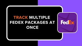 How to Track Multiple FedEx Packages at Once